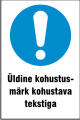 Üldine kohustusmärk kohustava tekstiga